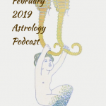 February 2019 Astrology Podcast February 2019 Astrology Podcast